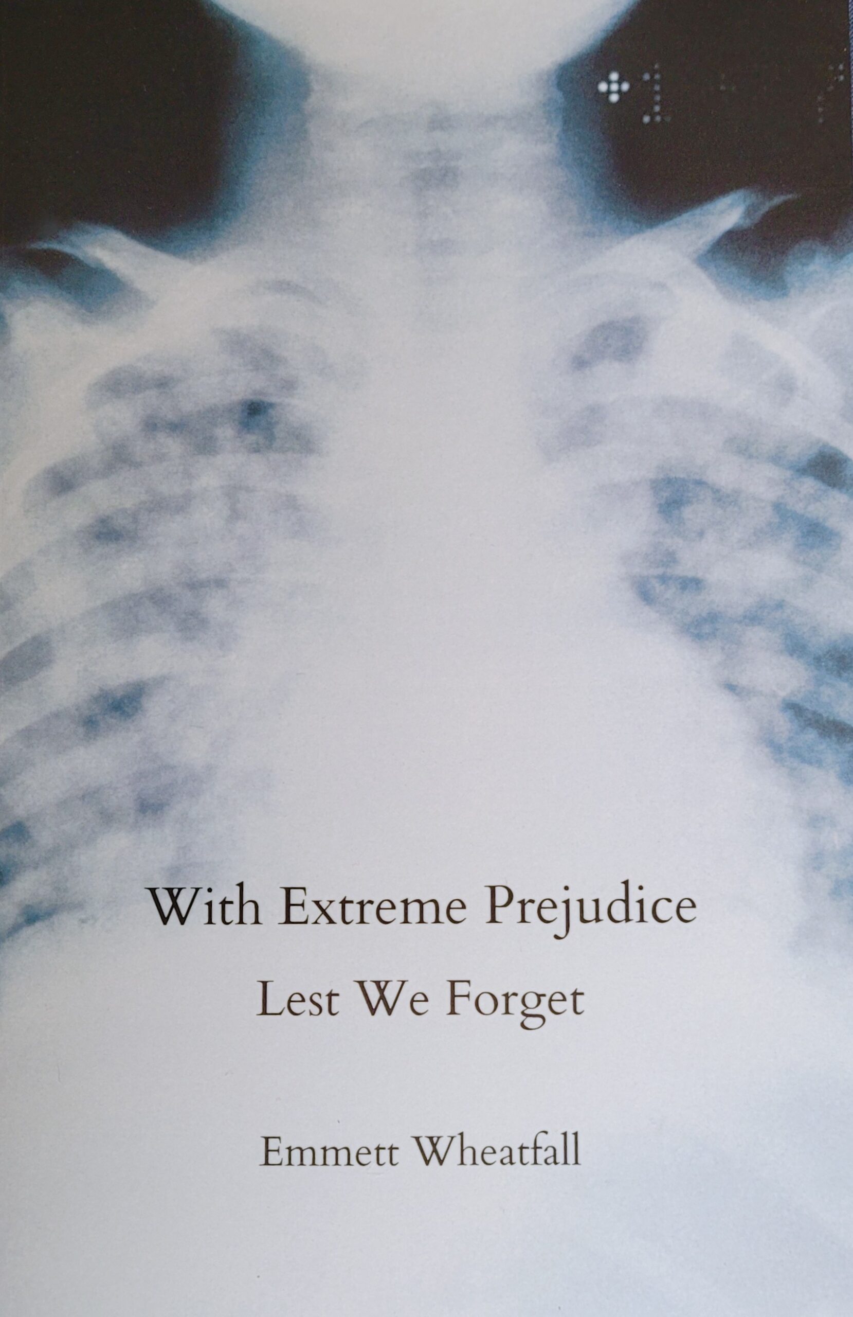 With Extreme Prejudice, Lest We Forget, by Emmett Wheatfall, reviewed by Carolyn Martin