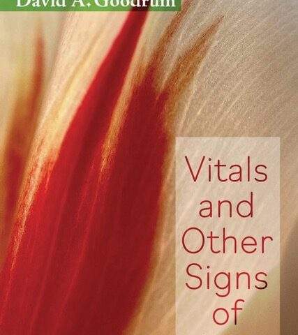 Vitals and Other Signs of Life by David A. Goodrum, Reviewed by Colleen Reader